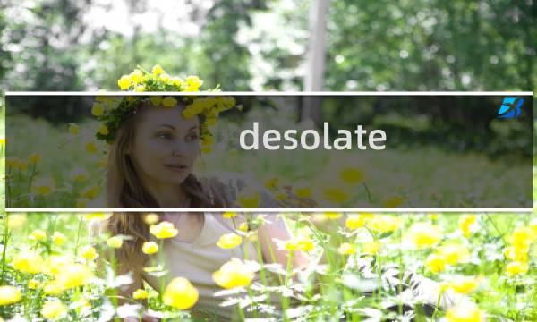 desolate 任务攻略