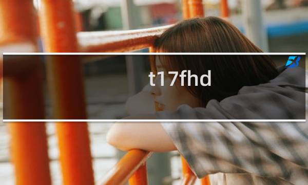 t17fhd