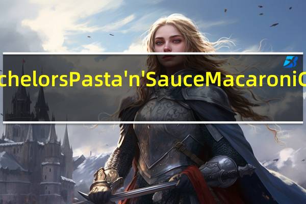 Bachelor's Bachelors Pasta'n'Sauce Macaroni Cheese卡路里是多少
