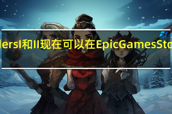 DarksidersI和II现在可以在Epic Games Store上免费使用