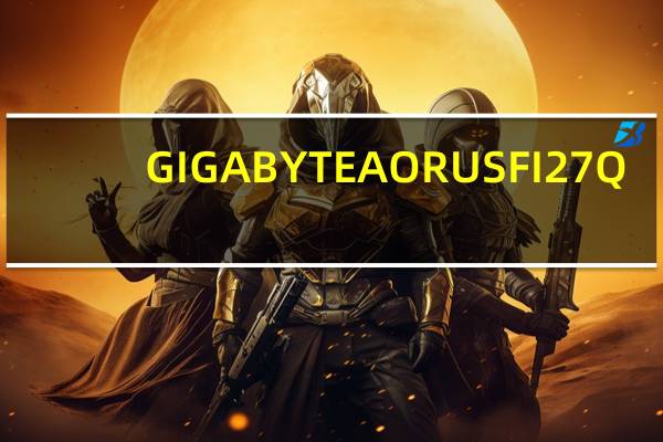 GIGABYTEAORUSFI27Q-X电竞萤幕开箱SSIPS240Hz高色域新旗舰