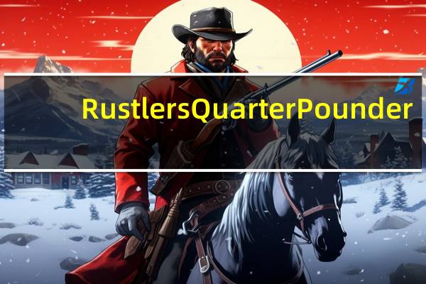 Rustlers Quarter Pounder (Beef Burger)的热量是多少