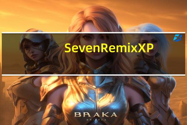 Seven Remix XP(xp仿win7主题) V2.4.1.509 官方最新版(Seven Remix XP(xp仿win7主题) V2.4.1.509 官方最新版功能简介)