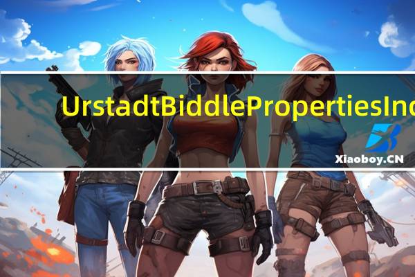 Urstadt Biddle Properties Inc.报告第四季度和2019财年运营结果