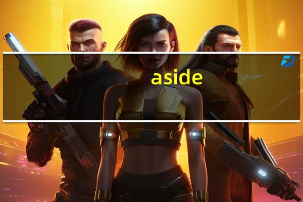 aside