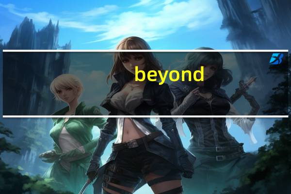 beyond