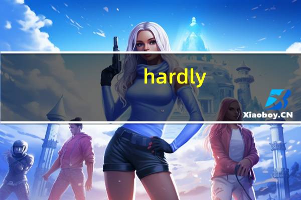 hardly