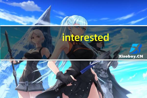 interested