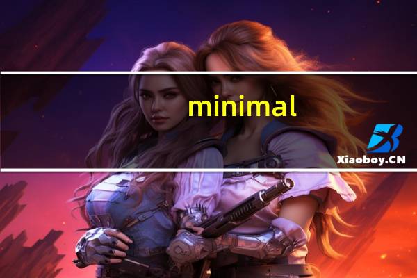 minimal