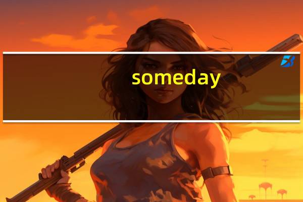 someday