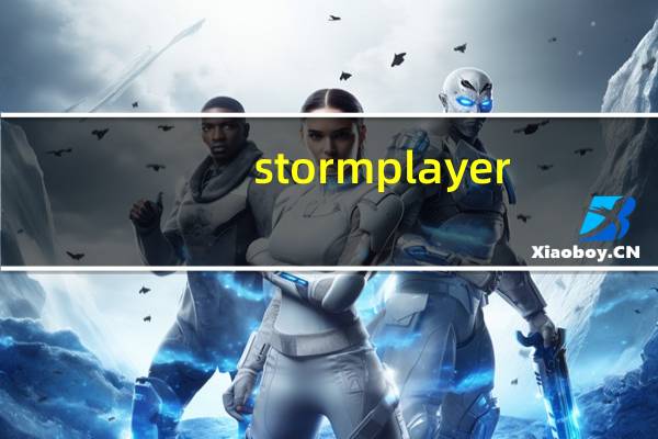 storm player（storm player）