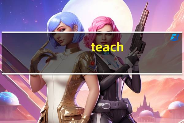 teach