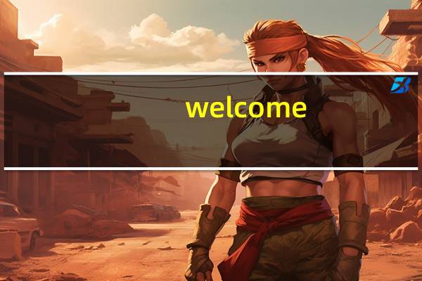 welcome