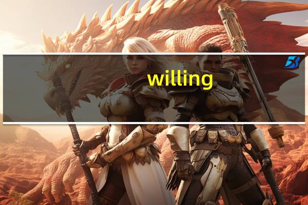 willing