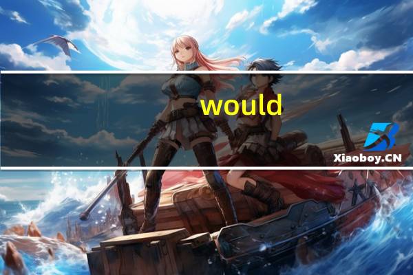 would