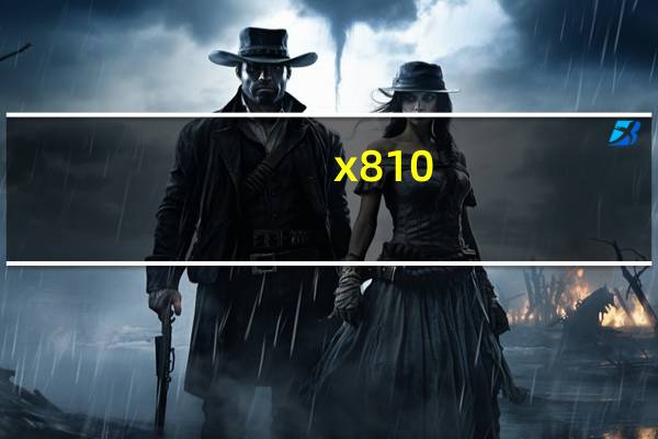 x810（飞利浦x810待机时间真的有15个月么用过的人请来说一下及及搜狗）