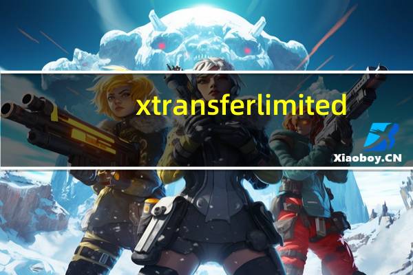 xtransferlimited(xtransfer离岸账户)